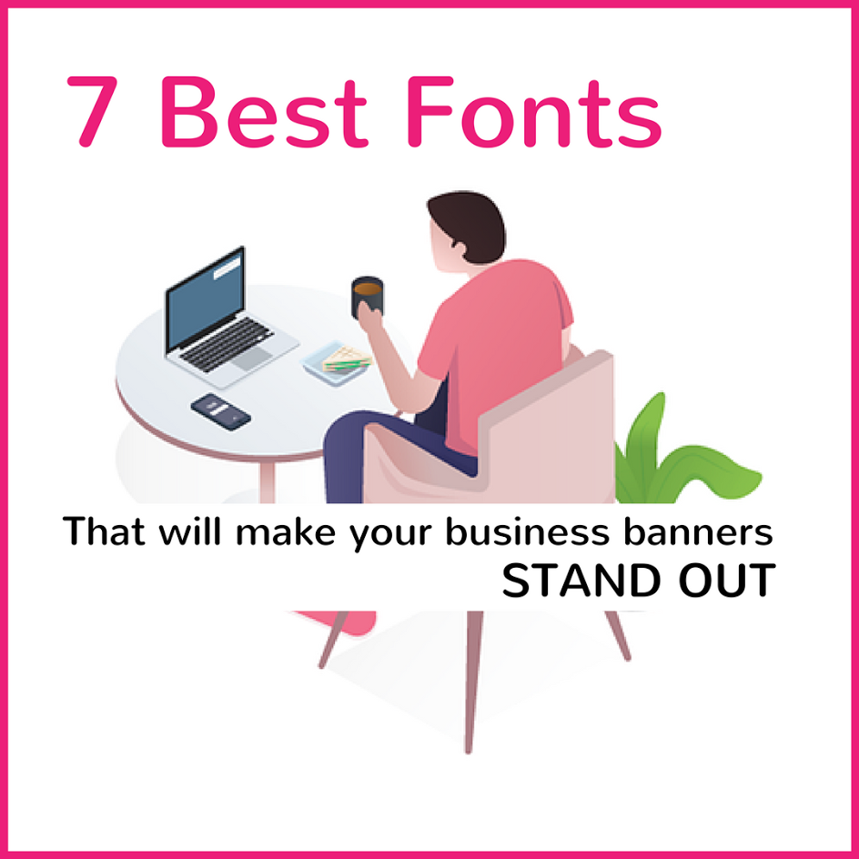 Getting a banner printed? Look out for these fonts!