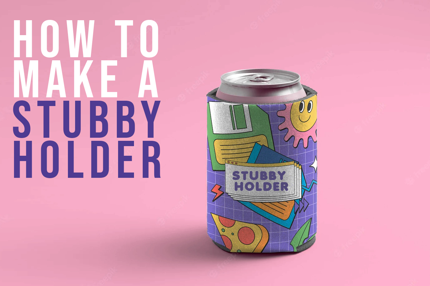 How To Make Stubby Holder | A Step-By-Step Guide