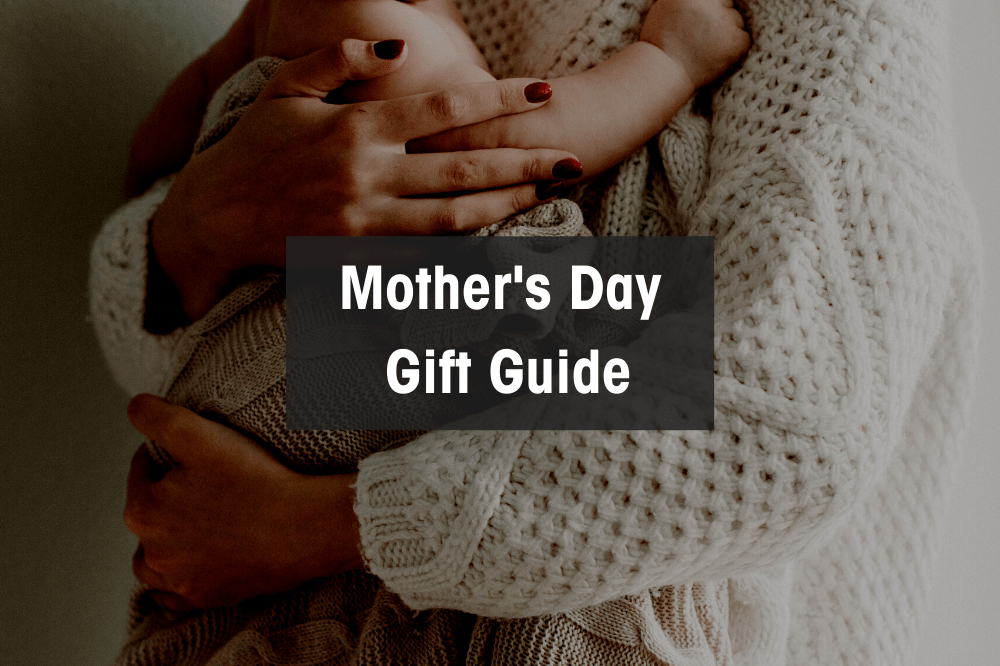 Incredible Mother’s Day Gift Guide