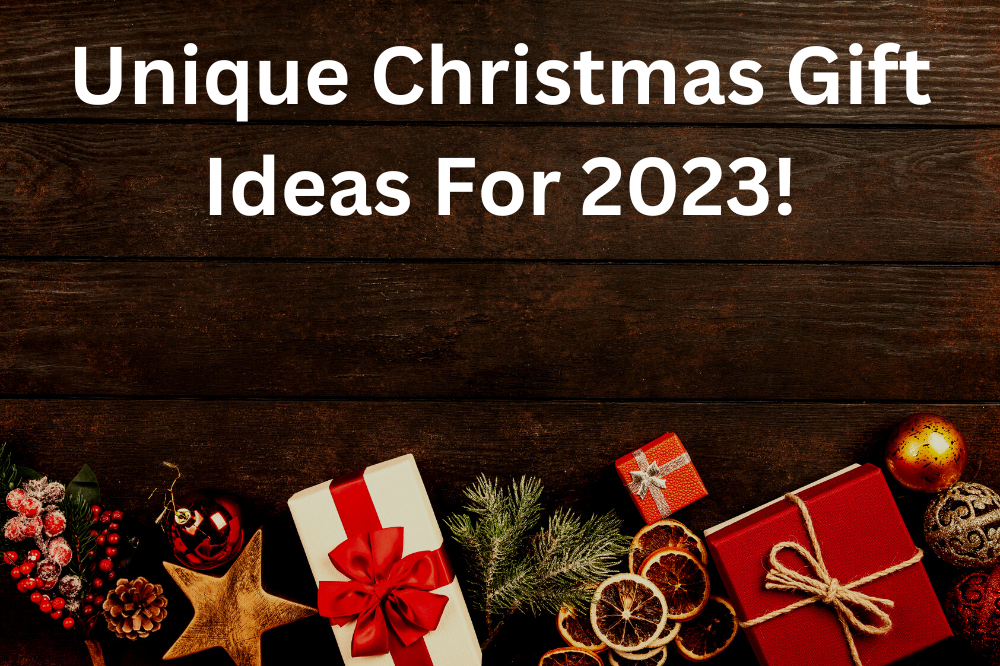 7 Unique Christmas Gift Ideas For 2024