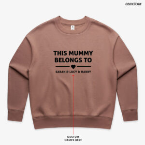 This Mummy Belongs To Custom Sweatshirt