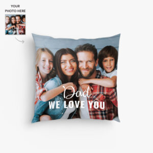 Custom We Love You Fathers Day Cushion Cover