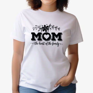 Mom The Heart Of The Family T-Shirt